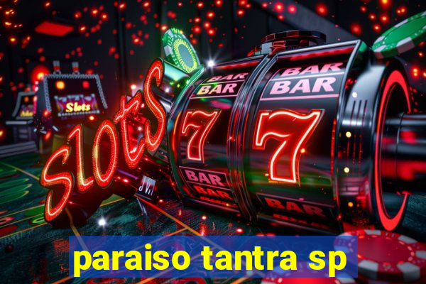 paraiso tantra sp